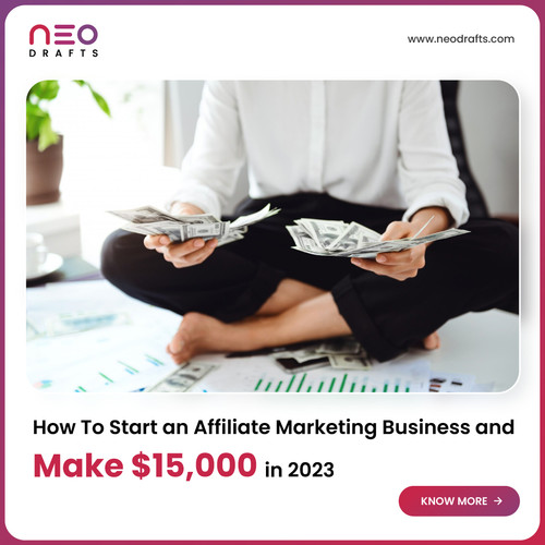 How To start an Affiliate Marketing Business and Make $15,000 in 2023.jpg