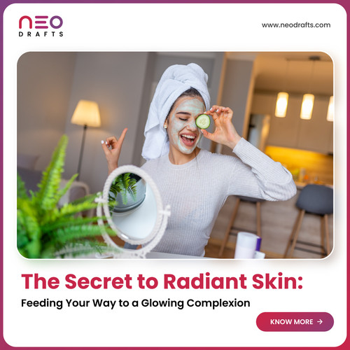 The Secret to Radiant Skin Feeding Your Way to a Glowing Complexion.jpg