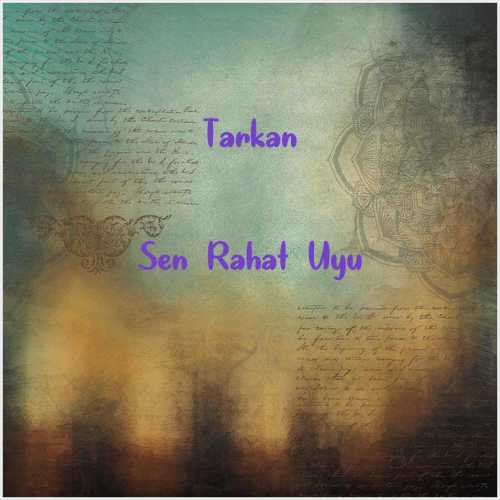 دانلود آهنگ جدید Tarkan به نام Sen Rahat Uyu