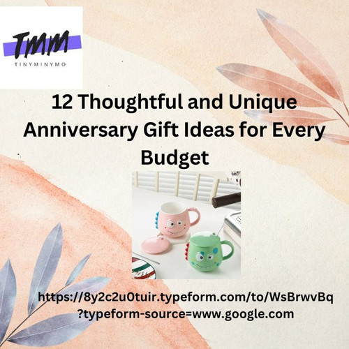 12 Thoughtful and Unique Anniversary Gift Ideas for Every Budget.jpg