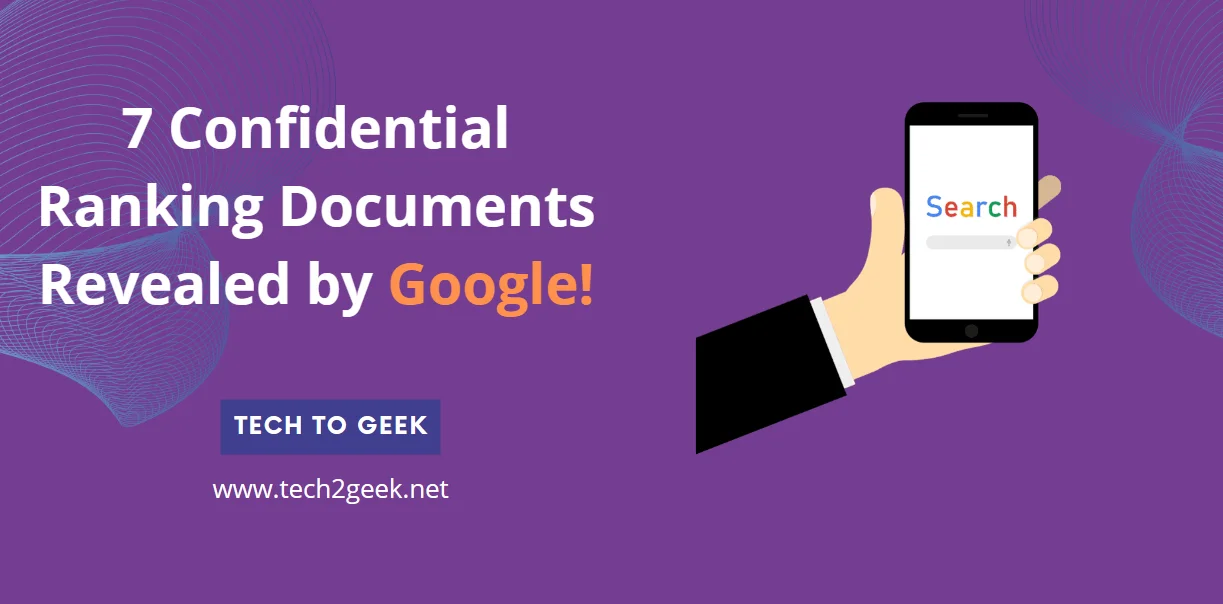 7 Confidential Ranking Documents Revealed by Google!