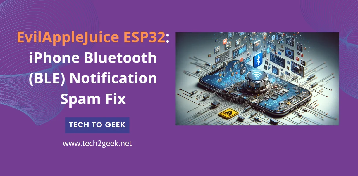 EvilAppleJuice ESP32: iPhone Bluetooth (BLE) Notification Spam Fix