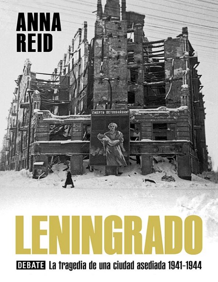 Leningrado: La tragedia de una ciudad asediada 1941-1944 - Anna Reid (Multiformato) [VS]