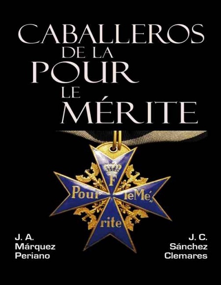 Caballeros de la Pour le Mérite - José A. Márquez Periano y J. C. Sánchez Clemares (Multiformato) [VS]