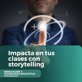 Impacta en tus clases con storytelling