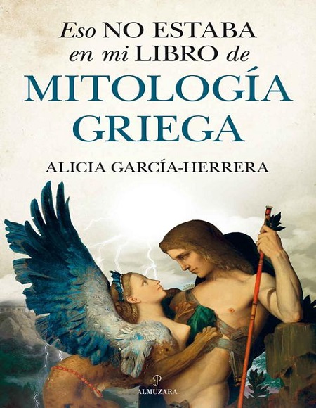 Eso no estaba en mi libro de Mitología griega - Alicia García-Herrera (Multiformato) [VS]