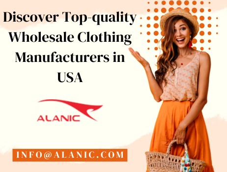Need Top Wholesale Clothing Manufacturers? Contact Alanic Wholesale.jpg
