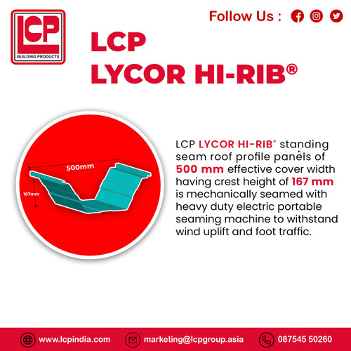 The LCP LYCOR Hi-RIB® standing seam roof profile boasts an impressive span capability of up to 500 mm, with a crest height of 167 mm at the top. This robust profile is securely fastened using a sturdy and user-friendly electric seaming machine, ensuring durability.

For More Information:-
Contact us: (+91) 87545 50260
Mail us: marketing@lcpgroup.asia
Visit Us: 
https://lcpindia.com/straight-standingseam-profile-demo