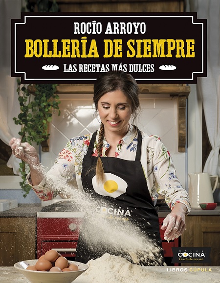Bollería de siempre: Las recetas más dulces - Rocío Arroyo Collado (PDF + Epub) [VS]