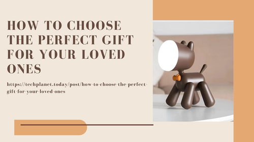 How to choose the perfect gift for your loved ones.png