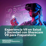 Experiencia VR en Salud y Sociedad con Sharecare VR para Preparatoria