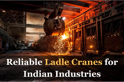 Reliable Ladle Cranes for India's Industries.png