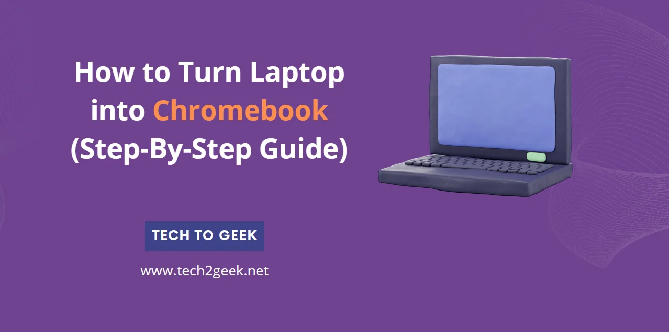 How To Turn A Chromebook Into A Gaming Laptop How to Turn Laptop into Chromebook (Step-By-Step Guide)