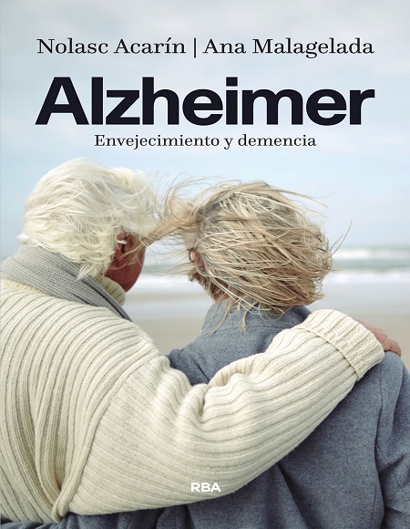 Alzheimer: Envejecimiento y demencia - Nolasc Acarín y Ana Malagelada (Multiformato) [VS]