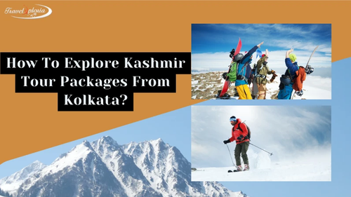 What Are The Best Kashmir Tour Packages From Kolkata?.png