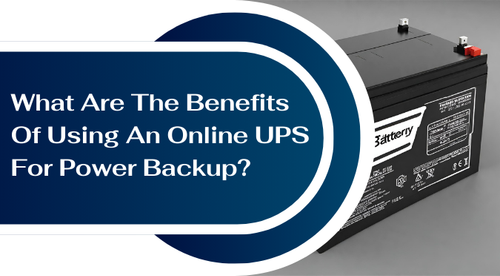 What Are The Benefits Of Using An Online UPS For Power Backup?.png