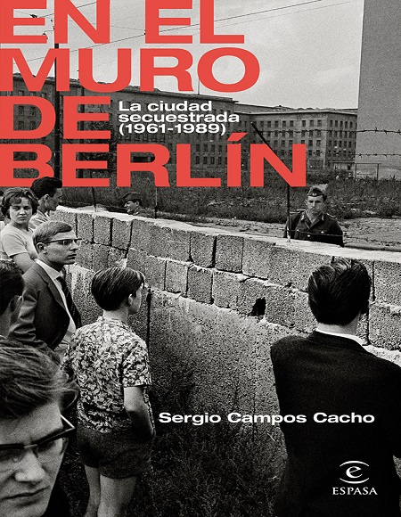 En el muro de Berlín - Segio Campos Cacho (Multiformato) [VS]