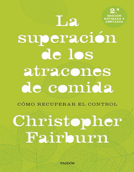 La superación de los atracones de comida - Christopher Fairburn (Multiformato) [VS]