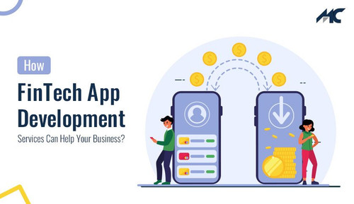 How FinTech App Development Services Can Help Your Business.jpg