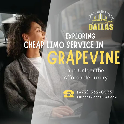 Exploring Cheap Limo Service in Grapevine and Unlock the Affordable Luxury.jpg