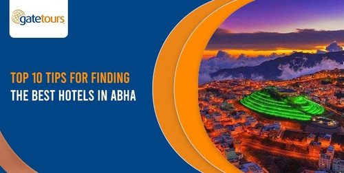 Top 10 Tips for Finding the Best Hotels in Abha.jpg