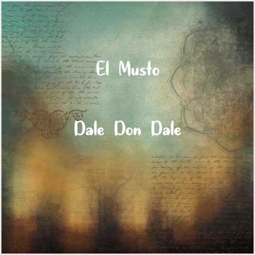 دانلود آهنگ جدید El Musto به نام Dale Don Dale