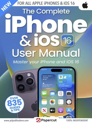 The Complete iPhone & iOS 16 User Manual - 6th Edition, 2023