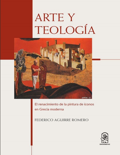 Arte y Teología: El renacimiento de la pintura de íconos en Grecia moderna - Federico Aguirre Romero (PDF + Epub) [VS]