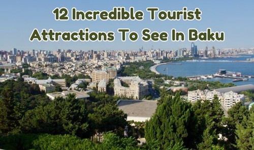 12 Incredible Tourist Attractions to See in Baku.jpg