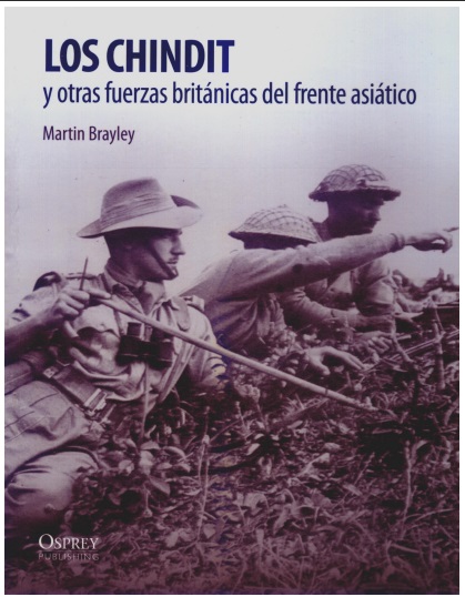 Los Chindit y otras fuerzas británicas del frente asiático - Martin Brayley (PDF) [VS]