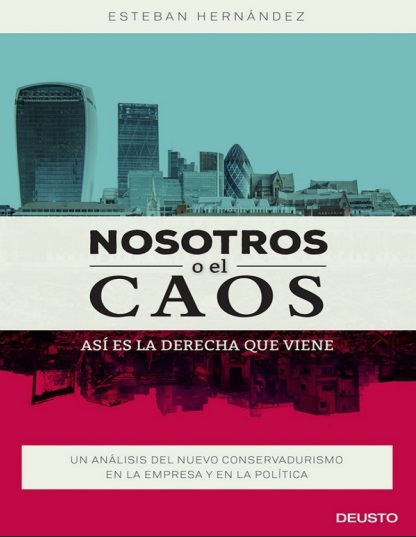 Nosotros o el caos: Así es la derecha que viene - Esteban Hernández (PDF + Epub) [VS]