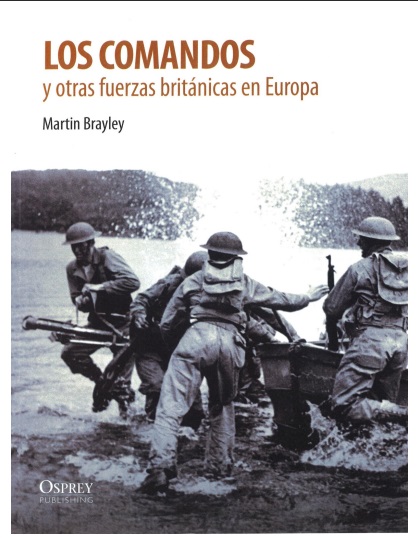 Los comandos y otras fuerzas británicas en Europa - Martin Brayley (PDF) [VS]