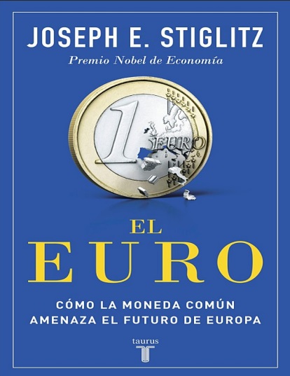 El euro. Cómo la moneda común amenaza el futuro de Europa - Joseph E. Stiglitz (Multiformato) [VS]
