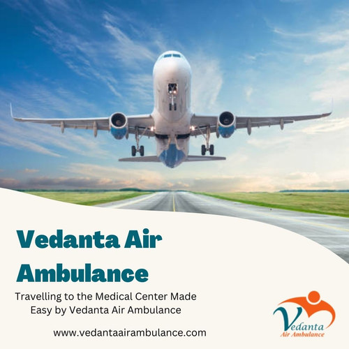 Utilize Vedanta Air Ambulance in Delhi with a Healthcare Facility.jpg