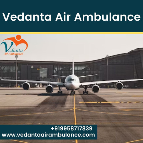 Avail Vedanta Air Ambulance in Patna at an Economical Charge.jpg