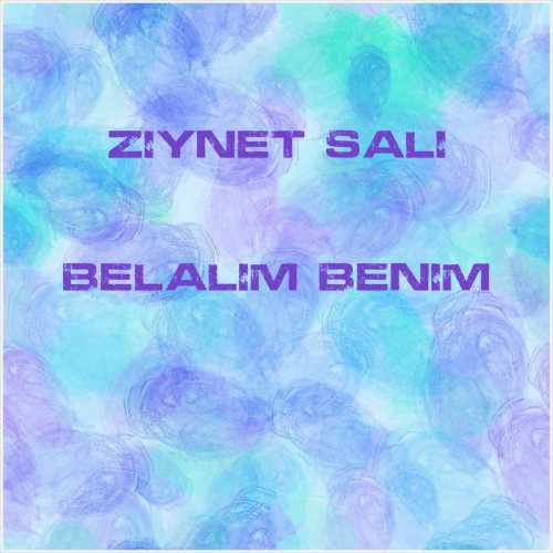 دانلود آهنگ جدید Ziynet Sali به نام Belalım Benim