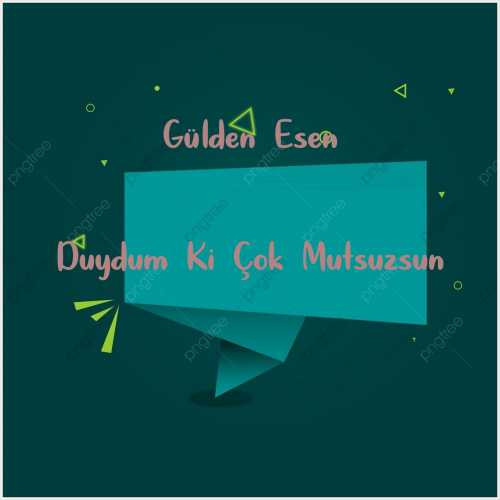 دانلود آهنگ جدید Gülden Esen به نام Duydum Ki Çok Mutsuzsun