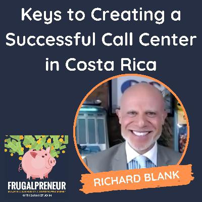 Frugalpreneur podcast guest Richard Blank Costa Ricas Call Center.jpg