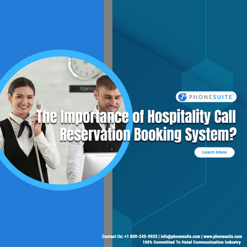 The Importance of the Hospitality Call Reservation Booking System