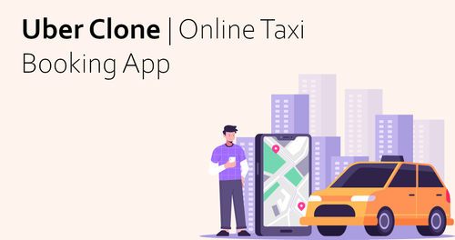 Uber Clone Online Taxi Booking App.png