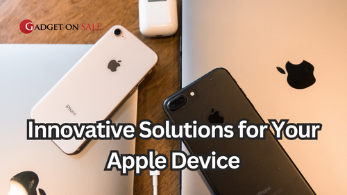 Innovative Solutions for Your Apple Device.png