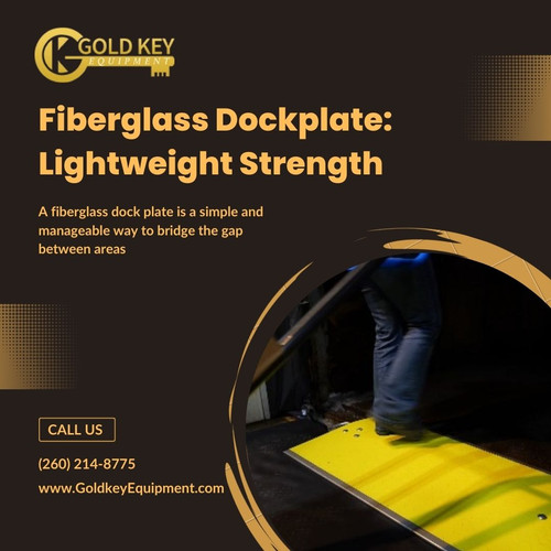 Gold Key Equipment's Fiberglass Dockplate: Lightweight, Durable, and Reliable.jpg