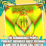 The Remarkable People podcast CX guest Richard Blank Costa Ricas Call Center.gif