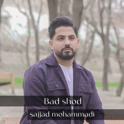 Sajad Mohammadi Bad Shod 500x500.jpg