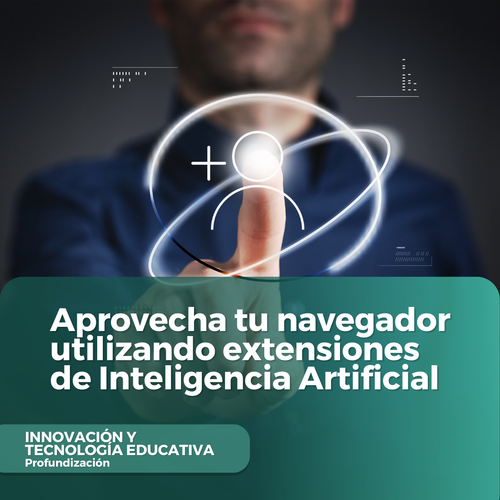 Aprovecha tu navegador utilizando extensiones de Inteligencia Artificial