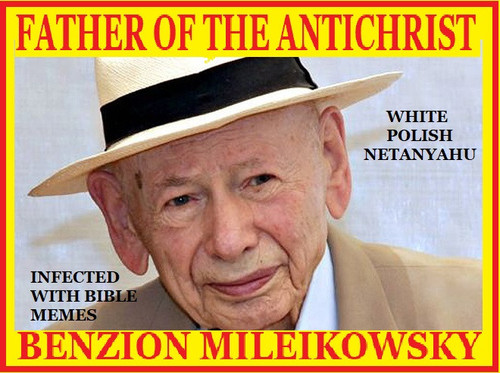 benzion mileikowsky father of the antichrist.jpg