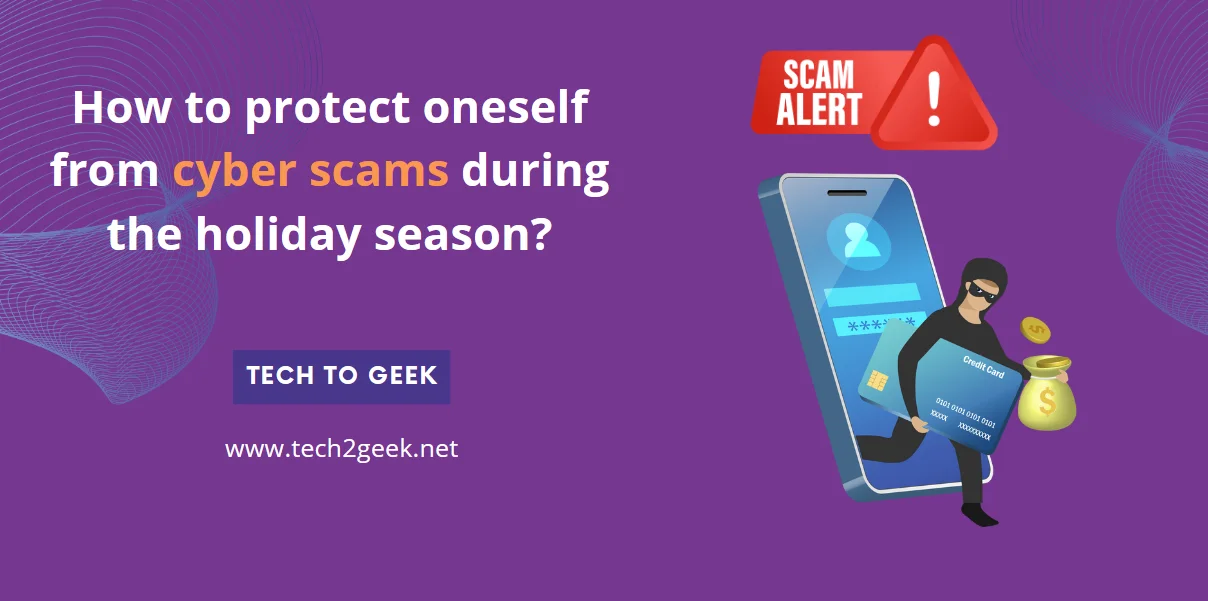 How to protect oneself from cyber scams during the holiday season?