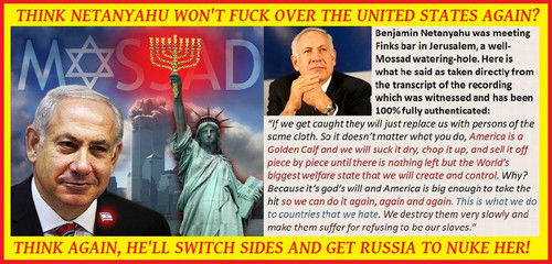netanyahu will manipulate russia into nuking the usa.jpg