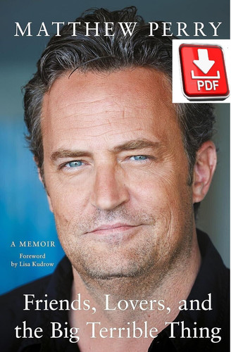 Friends, Lovers, and the Big Terrible Thing A Memoir...jpg