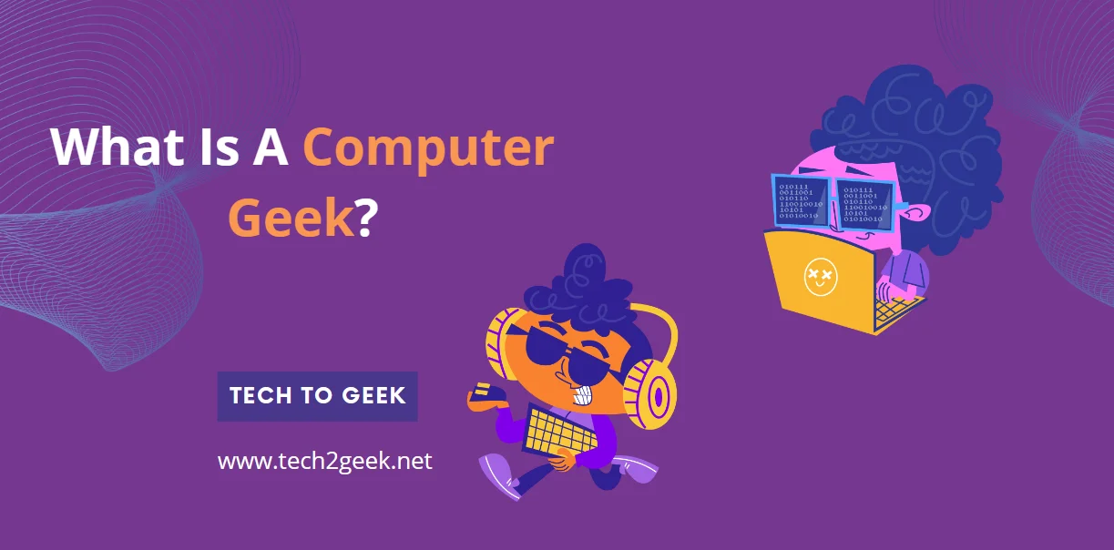 What Is A Computer Geek?